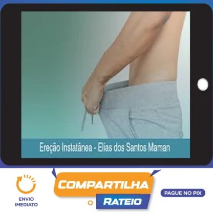 Ereção Instatânea - Elias dos Santos Maman
