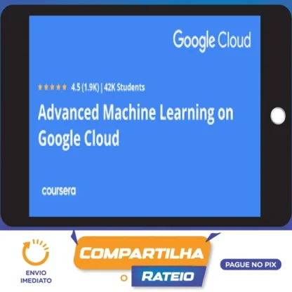 Advanced Machine Learning On Google Cloud - Google Cloud [INGLÊS]