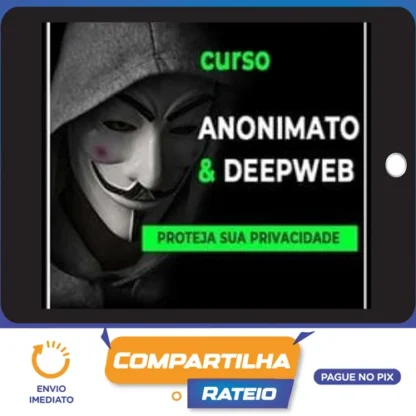 Anonimato e DeepWeb - Anderson Almeida