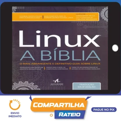 Linux: A Bíblia - Editora Alta Books
