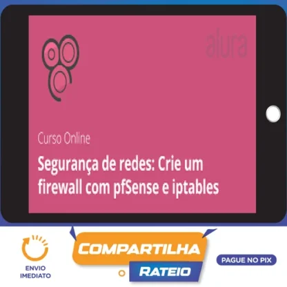 Segurança de Redes: Firewall com pfSense e Iptables - Alura