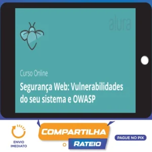 Segurança Web: Vulnerabilidades e OWASP - Alura