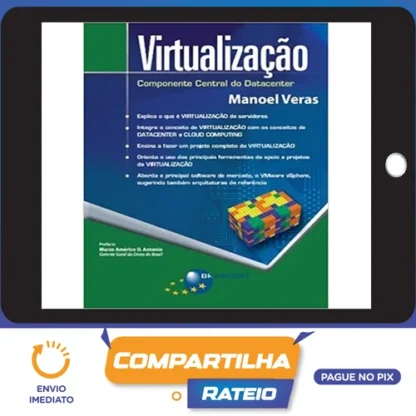 Virtualização: Componente Central do Datacenter - Manoel Veras