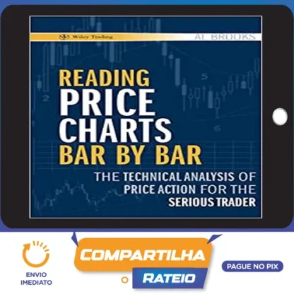 Reading Price Charts Bar By Bar - Al Brooks [Inglês]