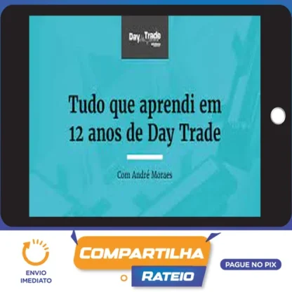 Tudo que Aprendi em 12 anos de Day Trade - Andre Moraes