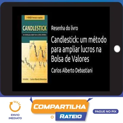 Candlestick: Um Método Para Ampliar Lucros na Bolsa de Valores - Carlos Alberto Debastiani