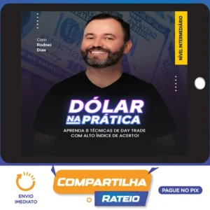 Curso Dolar na Pratica Mentorias: DI, Market Maker e Dólar Avançado - Rodnei Dias