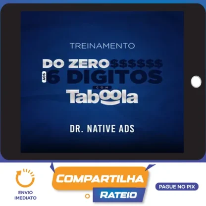 Do Zero aos 6 Dígitos com o Taboola - Dr. Native Ads
