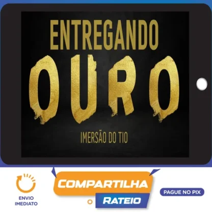 Entregando Ouro - Imersão Tio do Digital