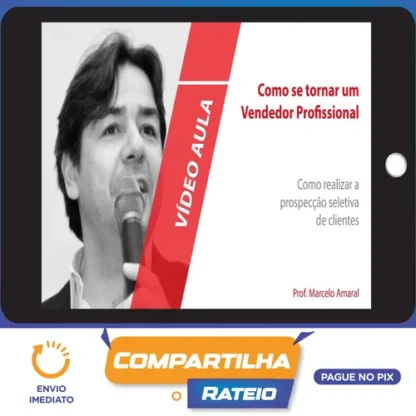 Como Se Tornar um Vendedor Profissional - Marcelo Amaral
