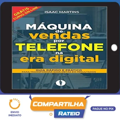 Vendas por Telefone na Era Digital - Isaac Martins