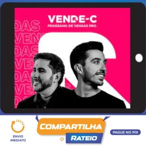 Vende-C: Programa de Vendas Pro - Flávio Augusto e Caio Carneiro