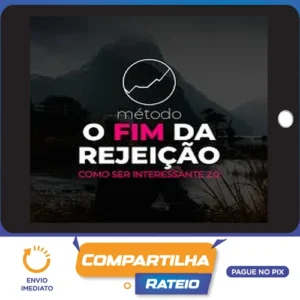 Método O Fim da Rejeição: Como Ser Interessante 2.0 - Roberto Coelho
